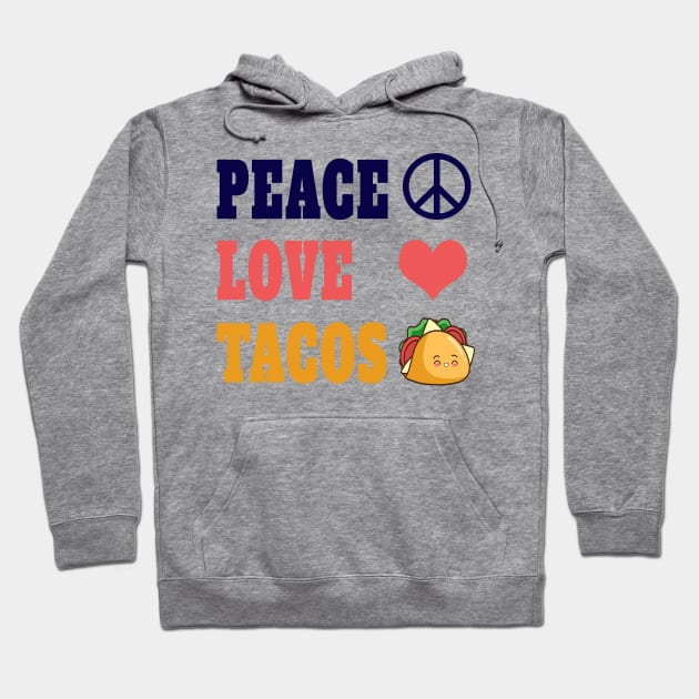 Peace Love Tacos Funny Quote Hoodie by YassShop